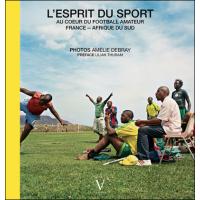 L'Esprit du sport. Au coeur du football amateur. France-Afrique du Sud