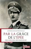 Par la grâce de l'épée : ces officiers devenus rois