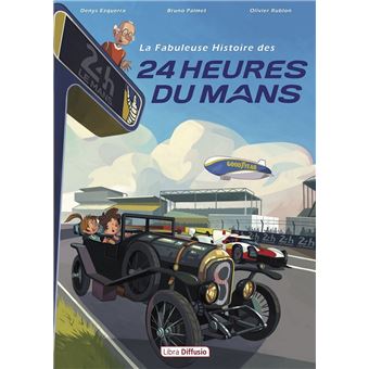 La Fabuleuse Histoire des 24 Heures du Mans