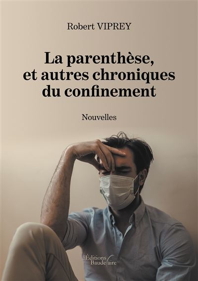 La parenthèse, et autres chroniques du confinement