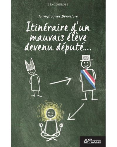 Itinéraire d'un mauvais élève devenu député…