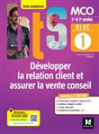 BLOC 1 -Développer la relation client et assurer la vente conseil - BTS MCO 1re & 2e années -Éd.2022