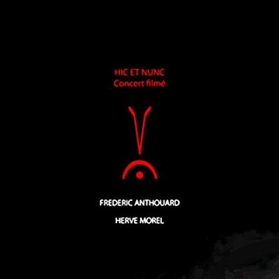 Hic Et Nunc Concert filmé DVD