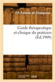 Guide thérapeutique et clinique du praticien