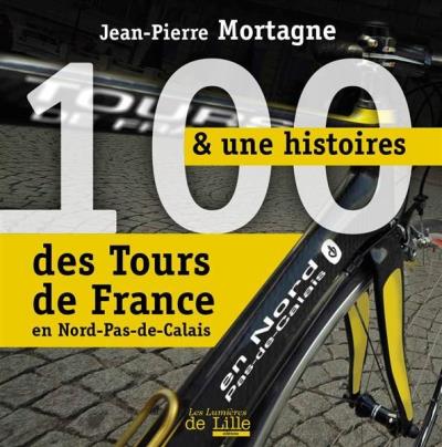 100 et une histoires des tours de France en Nord-Pas-de-Calais