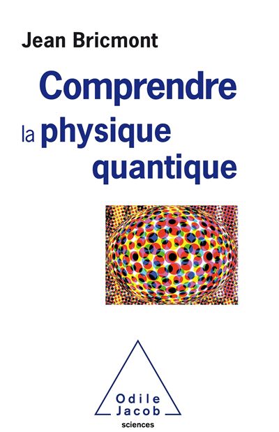 Comprendre la physique quantique - Jean Bricmont - broché