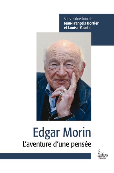 Edgar Morin - L'aventure d'une pensée - Jean-François Dortier - broché