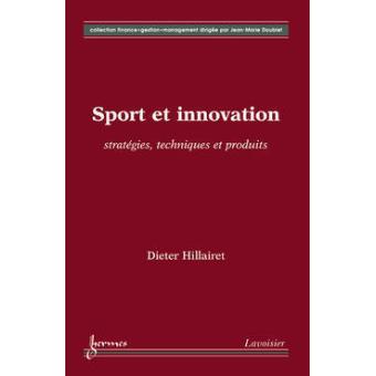 Sport et innovation : stratégies, techniques et produits