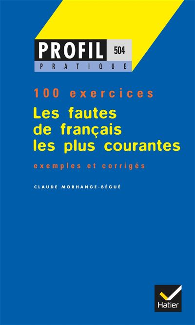 Profil Pratique - Les Fautes De Français Les Plus Courantes 100 ...