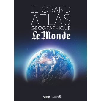 Le Grand atlas géographique du monde (4e ED)