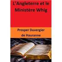 L’Angleterre et le Ministère Whig