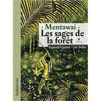 Mentawai les sages de la forêt