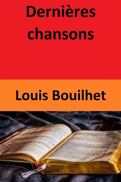 Dernières chansons - ebook (ePub) - Louis Bouilhet - Achat ebook | fnac