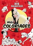 DISNEY CLASSIQUES - Mes Coloriages - Les 101 Dalmatiens