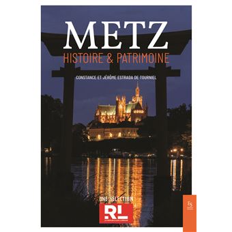 Metz histoire et patrimoine