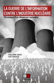 La guerre de l'information contre l'industrie nucléaire