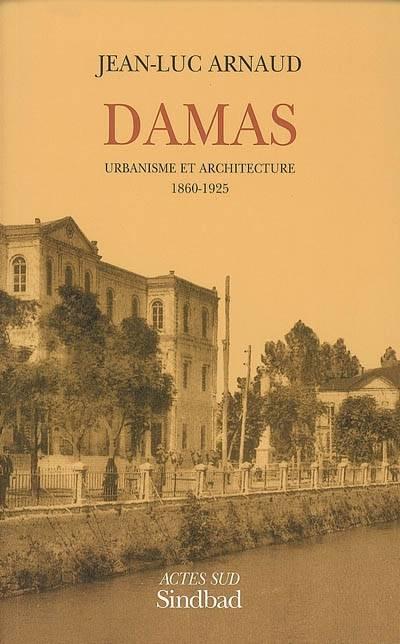 Damas : urbanisme et architecture