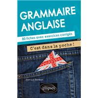 Grammaire anglaise. C'est dans la poche ! 80 fiches avec exercices corrigés (A2-B1)