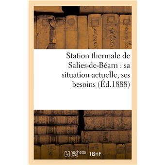 Station thermale de Salies-de-Béarn : sa situation actuelle, ses besoins