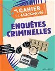 Cahier de vacances - Enquêtes criminelles