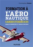 Formation à l'aéronautique - Cahier d'exercices - Annales commentées et travaux pratiques