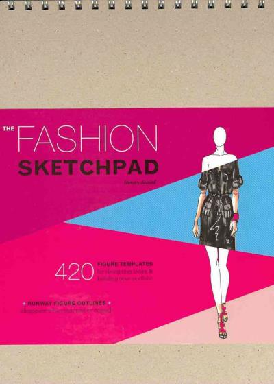 FASHION SKETCHPAD 420 FIGURE TEMPLATES FOR DESIGNING LOOKS
