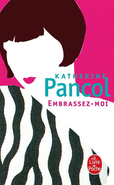 Embrassez-moi - Katherine Pancol - Poche
