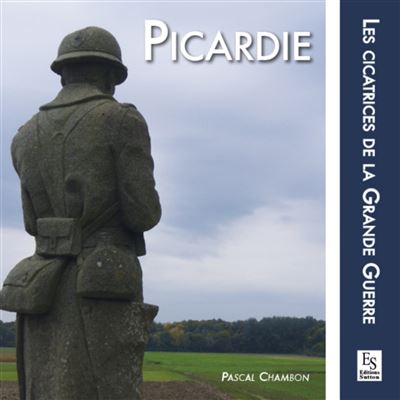 Picardie, les cicatrices de la Grande Guerre