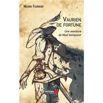 Vaurien de fortune, une aventure de Mad Vainqueur