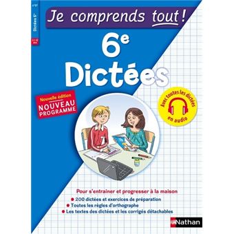 Je comprends tout ! 6e Dictées