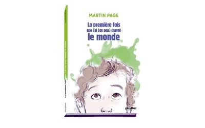 La première fois que j'ai (un peu) changé le monde