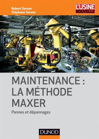 Maintenance, la méthode Maxer, présentation et mise en oeuvre