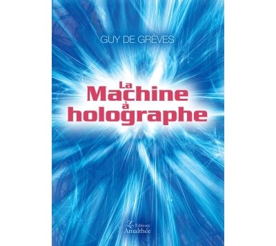 La machine à holographe