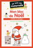 Je suis en maternelle - Mon bloc de Noël - Chez les petits