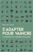 S'adapter pour vaincre - Comment les armées évoluent