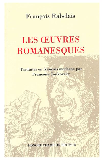 Les oeuvres romanesques:gargantua,pantagruel,le tiers livre,