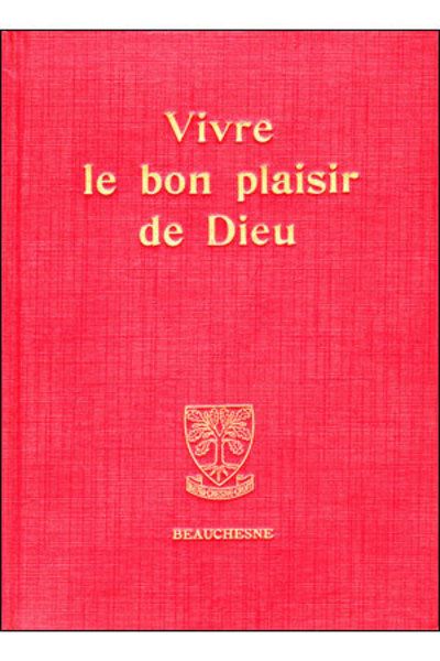 Vivre le bon plaisir de Dieu
