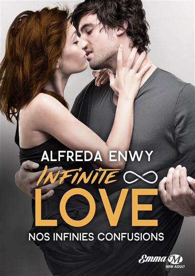 Infinite Love, T5: Nos infinies confusions - Alfreda Enwy - broché