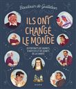 Ils ont changé le monde - 20 portraits de savants, d artistes et de géants de la charité
