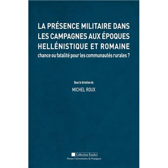 La présence militaire dans les campagnes aux époques hellénistique et romaine - 1