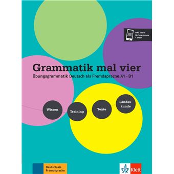 Grammatik mal vier - Übungsgrammatik Deutsch als Fremdsprache A1 - B1