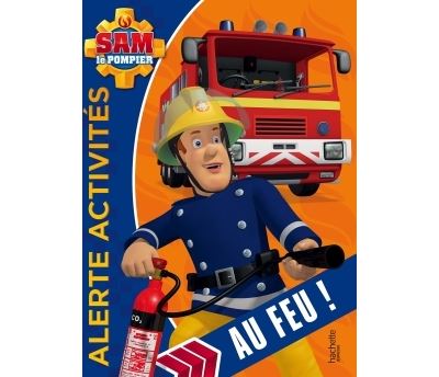 Sam le pompier - Alerte Activités Au feu !