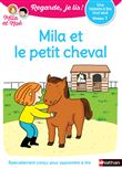 Une histoire à lire tout seul : Mila et le petit cheval - Niveau 1