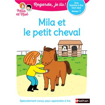 Une histoire à lire tout seul : Mila et le petit cheval - Niveau 1