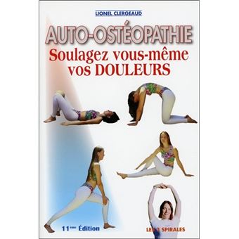 Auto Osteopathie Soulagez Vous Meme Vos Douleurs Soulagez Vous Meme Vos Douleurs Broche Lionel Clergeaud Achat Livre Fnac