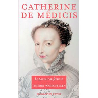 Catherine de Médicis broché Thierry Wanegffelen, Sophie Bajard