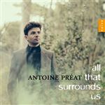 Antoine Preat. All That Surrounds Us - CD