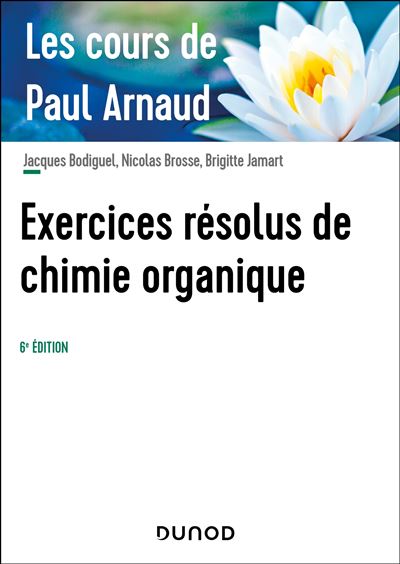 Les cours de Paul Arnaud, Exercices résolus de chimie organique