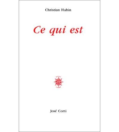 Ce qui est - Christian Hubin - (donnée non spécifiée)