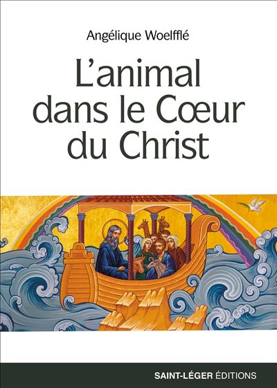 L'animal dans le Cœur du Christ - Angélique Woelfflé - broché